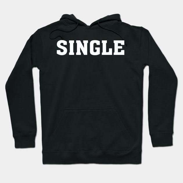 SINGLE – Humor Dating Hoodie by nobletory